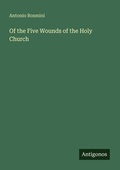 Cover: Of the Five Wounds of the Holy Church - Antigonos Verlag