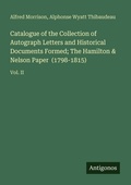 Cover: Catalogue of the Collection of Autograph Letters and Historical Documents Formed; The Hamilton & Nelson Paper  (1798-1815) - Antigonos Verlag