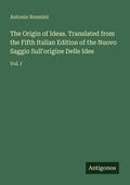 Cover: The Origin of Ideas. Translated from the Fifth Italian Edition of the Nuovo Saggio Sull'origine Delle Idee - Antigonos Verlag