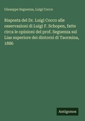 Cover: Risposta del Dr. Luigi Cocco alle osservazioni di Luigi F. Schopen, fatte circa le opinioni del prof. Seguenza sul Lias superiore dei dintorni di Taormina, 1886 - Antigonos Verlag