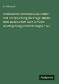 Cover: Commandite und stille Gesellschaft und Untersuchung der Frage - Antigonos Verlag