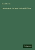 Cover: Das Zeitalter der Motorluftschifffahrt - Antigonos Verlag