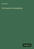 Cover: Die Hessische Ludwigsbahn - Antigonos Verlag