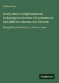 Cover: Busby and Its Neighbourhood, Including the Parishes of Carmunnock, East Kilbride, Mearns, and Cathcart - Antigonos Verlag