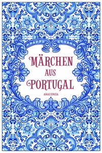 Bild vergrößern Bild: Märchen aus Portugal - Anaconda Verlag