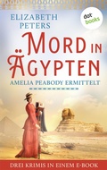 Cover: Mord in &Auml;gypten: Amelia Peabody ermittelt - dotbooks