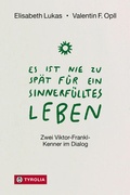 Cover: Es ist nie zu sp&auml;t f&uuml;r ein sinnerf&uuml;lltes Leben - Tyrolia
