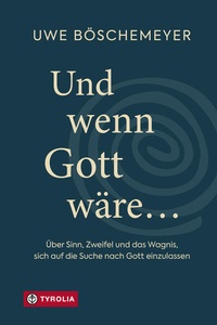 Bild vergrößern Bild: Und wenn Gott wäre . - Tyrolia