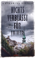Cover: Nichts verblasst f&uuml;r immer - Haymon Verlag