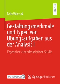 Enlarge image Cover: Gestaltungsmerkmale und Typen von Übungsaufgaben aus der Analysis I - Springer Spektrum