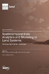 Enlarge image Cover: Spatiotemporal Data Analytics and Modeling of Land Systems - MDPI AG