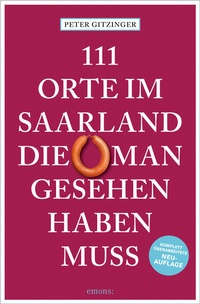 Bild: 111 Orte im Saarland, die man gesehen haben muss - Emons Verlag