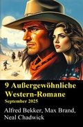 Cover: 9 Au&szlig;ergew&ouml;hnliche Western-Romane September 2025 - Alfredbooks