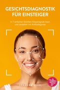 Cover: Gesichtsdiagnostik f&uuml;r Einsteiger: In 7 einfachen Schritten K&ouml;rpersignale lesen und verstehen mit Antlitzdiagnose - inkl. TCM-Zonenkarte, Faltenkarten, Jahreszeiten-Check uvm. - ONIX Media