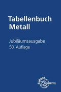 Cover: Jubil&auml;umsausgabe Tabellenbuch Metall ohne Formelsammlung - Europa-Lehrmittel