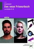 Cover: Arbeitsheft Das neue Friseurbuch Lernfelder 6 - 9 - Europa-Lehrmittel