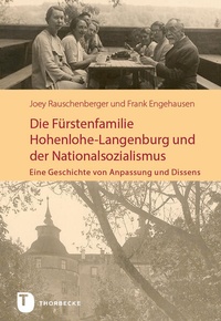 Abbildung von: Die Fürstenfamilie Hohenlohe-Langenburg und der Nationalsozialismus - Jan Thorbecke Verlag