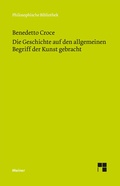 Cover: Die Geschichte auf den allgemeinen Begriff der Kunst gebracht - Meiner