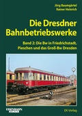 Cover: Die Dresdner Bahnbetriebswerke Band 2 - EK-Verlag - Eisenbahn-Kurier