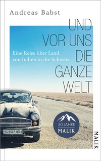 Bild vergrößern Bild: Und vor uns die ganze Welt - MALIK