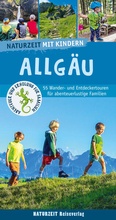 Cover: Naturzeit mit Kindern: Allg&auml;u - Naturzeit Reiseverlag