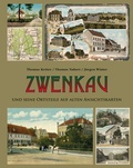 Cover: Zwenkau und seine Ortsteile auf alten Ansichtskarten - Pro Leipzig