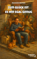 Cover: Zum Gl&uuml;ck ist es mir egal genug - Blaulicht-Verlag