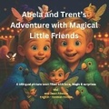 Cover: Abela and Trent's Adventure with Magical Little Friends - Dawn Nitsche
