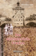 Cover: Das mittelalterliche Franken - Regionalia Verlag