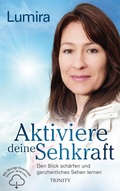 Cover: Aktiviere deine Sehkraft - Trinity Verlag