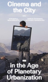 Enlarge image Cover: Cinema and the City in the Age of Planetary Urbanization - JOVIS