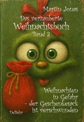 Cover: Das verzauberte Weihnachtsbuch Band 3 - Weihnachten in Gefahr - der Geschenkesack ist verschwunden - Verlag DeBehr