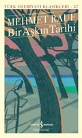 Cover: Bir Askin Tarihi - T&uuml;rkiye Is Bankasi K&uuml;lt&uuml;r Yayinlari