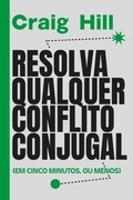 Cover: Resolva qualquer conflito conjugal - Universidade da Fam&iacute;lia