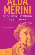 Cover: Sono nata il ventuno a primavera. Diario e poesie - Pretesti;Manni