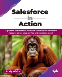 Enlarge image Cover: Salesforce in Action - BPB Publications
