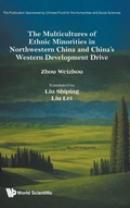 Cover: The Multicultures Of Ethnic Minorities In Northwestern China And China's Western Development Drive - World Scientific Publishing Co Pte Ltd