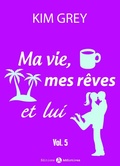Cover: Ma vie, mes r&ecirc;ves et lui - 5 - Addictives