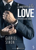 Cover: Impossible Love - Retrouve-moi 5 - Addictives