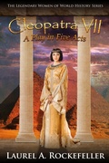 Cover: Cleopatra VII: A Play in Five Acts (Legendary Women of World History Dramas, #9) - Laurel A. Rockefeller
