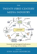 Cover: The Twenty-First-Century Media Industry - Lexington Books