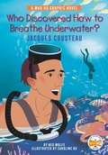 Cover: Who Discovered How to Breathe Underwater?: Jacques Cousteau - Penguin Workshop