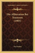 Cover: Die Alliteration Bei Tennyson (1905) - Kessinger Publishing
