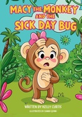Cover: Macy the Monkey and the Sick Day Bug - Kelly Curtis