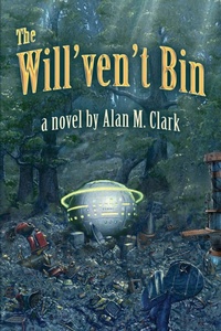 Enlarge image Cover: The Will'ven't Bin - Imagination Fully Dilated Publishing