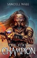 Cover: The First Champion - Sandell Wall