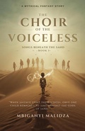 Cover: The Choir of the Voiceless: Songs Beneath the Sand - Mbiganyi Malidza