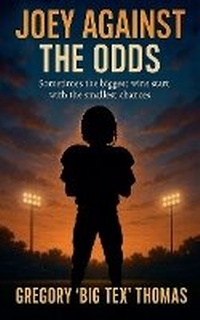 Enlarge image Cover: Joey Against The Odds - Gregory A. Thomas Enterprises