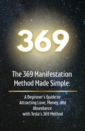 Cover: The 369 Manifestation Method Made Simple: A Beginner's Guide to Attracting Love, Money, and Abundance with Tesla's 369 Method - Uplift Her