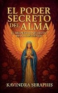 Cover: El Poder Secreto del Alma - KAVINDRA SERAPHIS